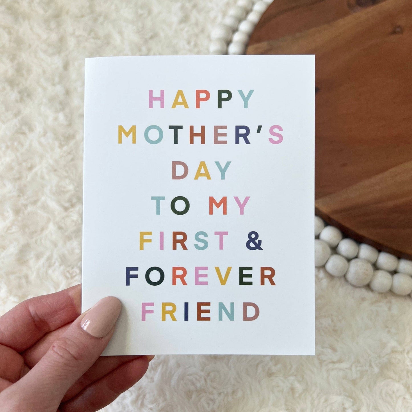 "Happy Mother's Day To My Forever Friend"