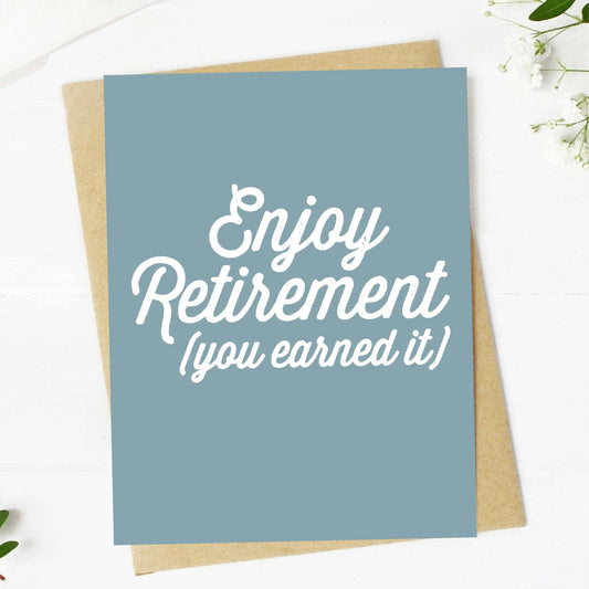 Big Moods - "Enjoy Retirement (you earned it)" Greeting Card
